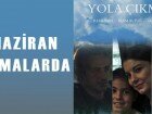 Yola Çıkmak Fragman – 5 Haziran Sinemalarda!